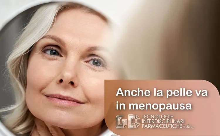 Pelle in menopausa: come affrontare prurito, secchezza e macchie scure