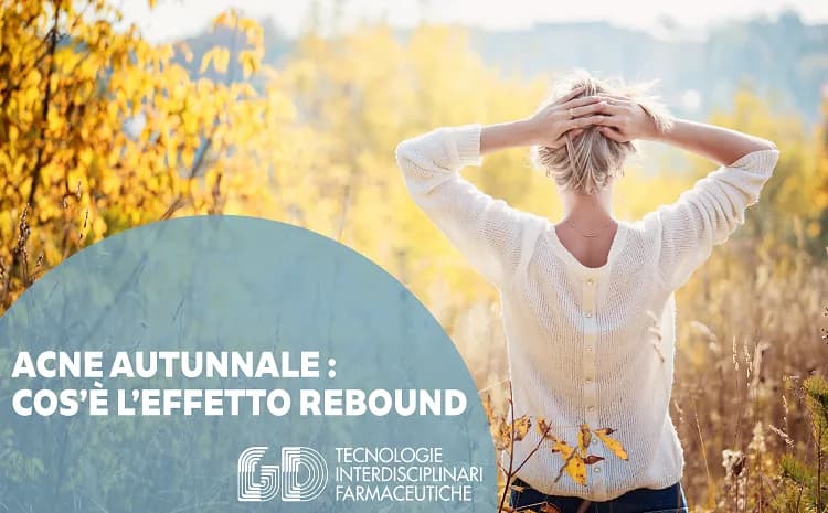 Acne autunnale: cos'è l'effetto rebound?