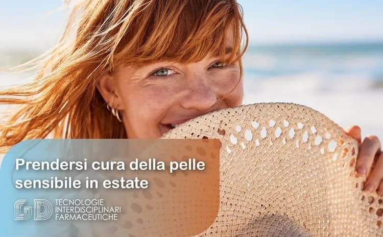 Pelle sensibile in estate. La nostra guida per prepararla e proteggerla