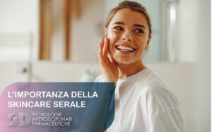 importanza skincare serale errori